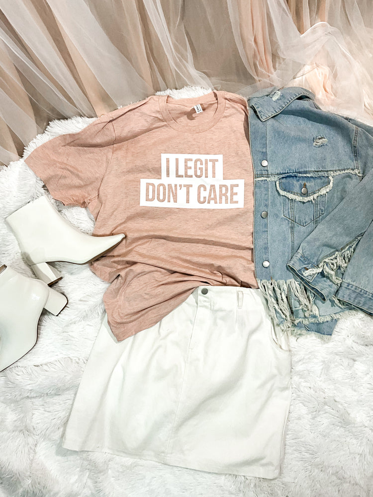 Legit Don’t Care Tee